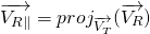 \[ \overrightarrow{V_{R\parallel}} = proj_{\overrightarrow{V_T}}(\overrightarrow{V_R}) \]