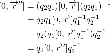 \begin{flalign*} [0, \overrightarrow{r}''] &= (q_2 q_1) [0, \overrightarrow{r}] (q_2 q_1)^{-1} \\                           &= q_2 q_1 [0, \overrightarrow{r}] q_1^{-1} q_2^{-1} \\                           &= q_2 (q_1 [0, \overrightarrow{r}] q_1^{-1}) q_2^{-1} \\                           &= q_2 [0, \overrightarrow{r}'] q_2^{-1} \end{flalign*} 